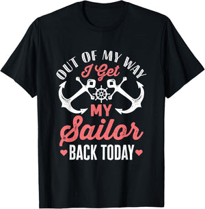 Out Of My Way I Get My Sailor Back Today Military Homecoming T-Shirt - T-Shirt | Black
