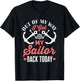 Out Of My Way I Get My Sailor Back Today Military Homecoming T-Shirt - T-Shirt | Black