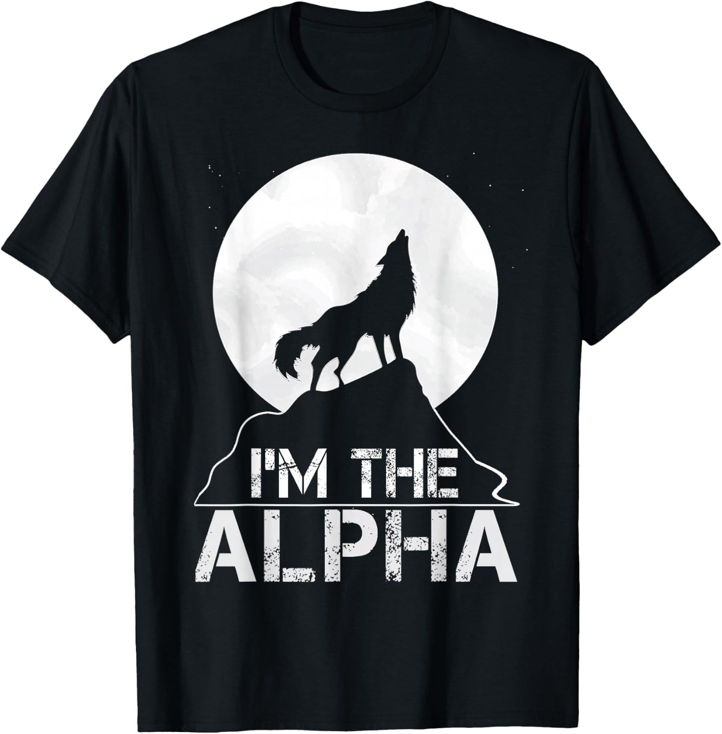 I'm the Alpha Birthday Gift T-Shirt - T-Shirt | Black