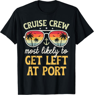 Most Likely To Get Left At Port Matching Family Cruise 2025 T-Shirt - T-Shirt | Black