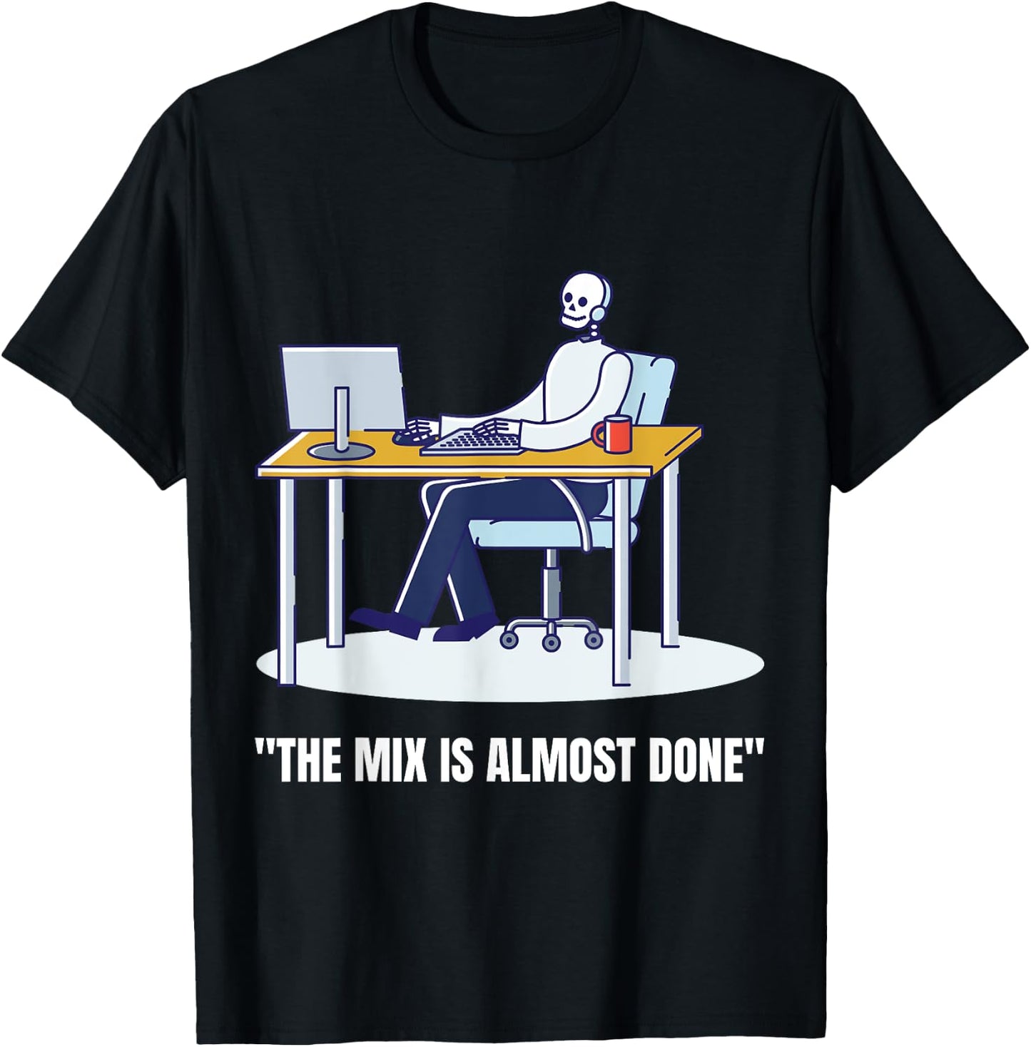 Funny Music Producer Shirt The Mix is Almost Done T-Shirt - T-Shirt | Black