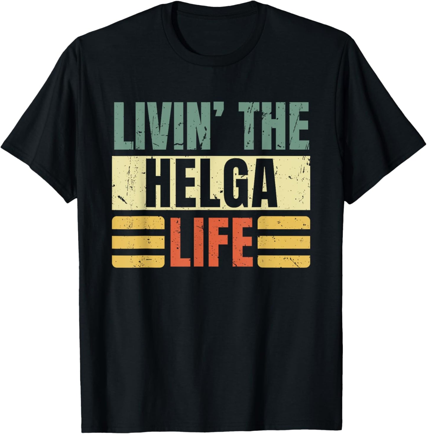 First Name Helga Retro Legend Quote Livin' The Life T-Shirt - T-Shirt | Black