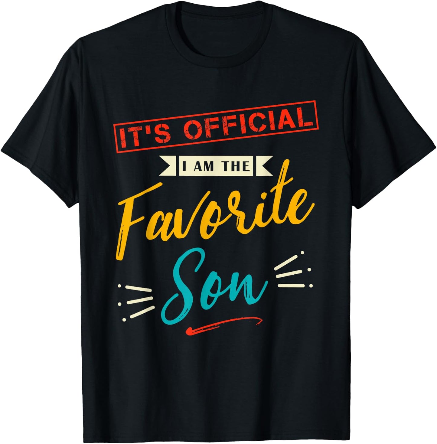 Vintage Funny Son Quote It's Official I'm The Favorite Son T-Shirt - T-Shirt | Black