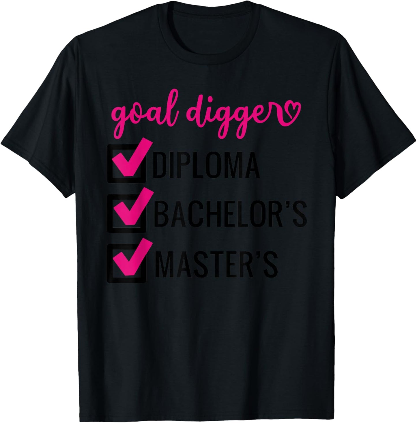 Goal Digger Inspirational Quotes Master's Degree Graduation T-Shirt - T-Shirt | Black