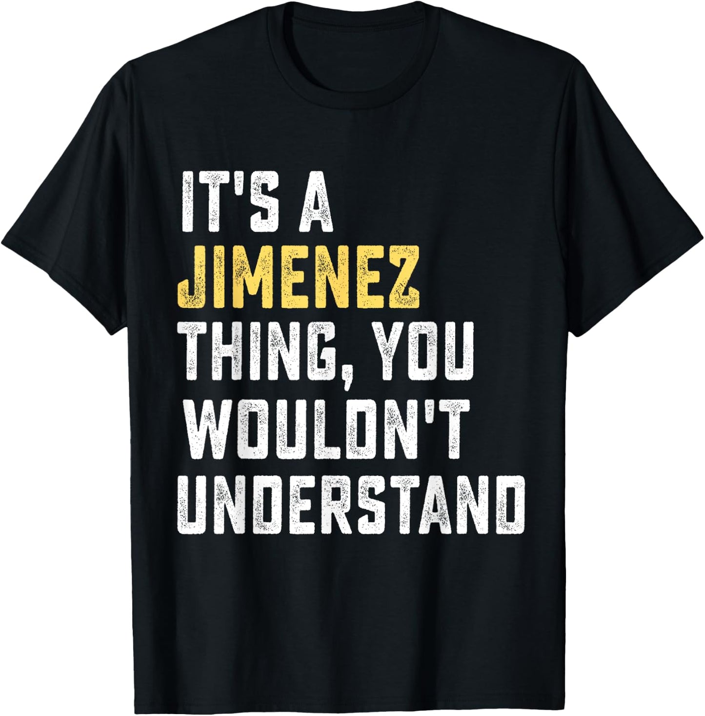 It's a Jimenez Thing, You Wouldn't Understand Personalized F T-Shirt - T-Shirt | Black