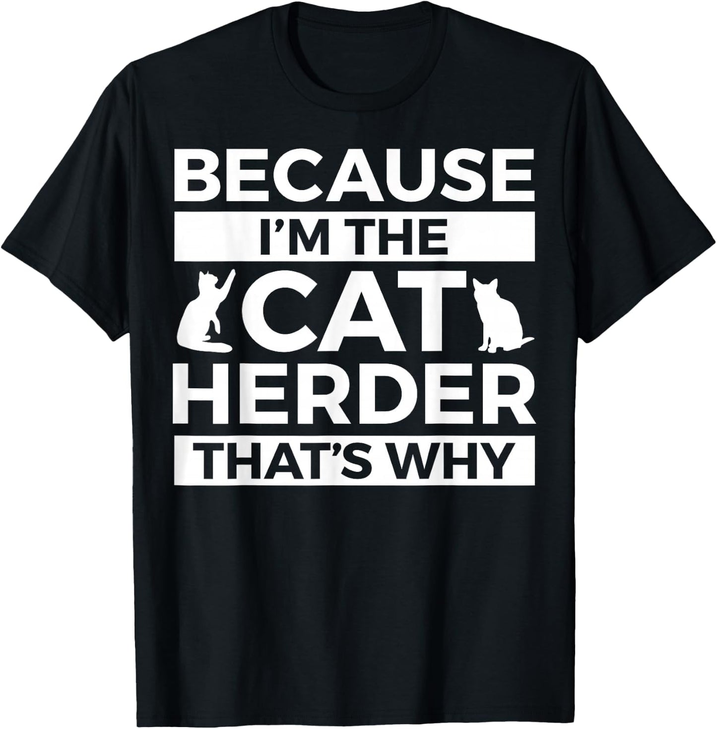 Cat Herder Apparel - Funny Cute Herders Design T-Shirt - T-Shirt | Black