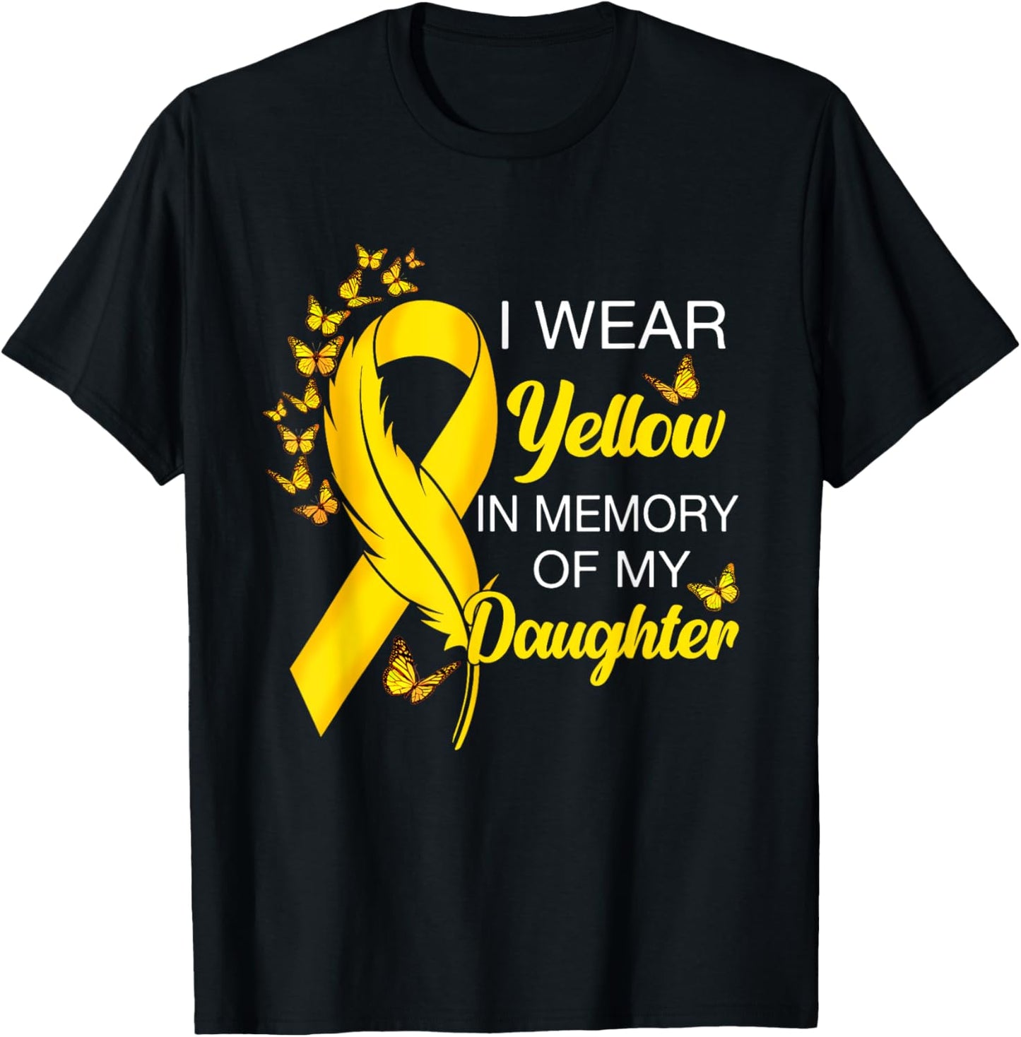 I Wear Yellow In Memory of Daughter Sarcoma Cancer Awareness T-Shirt - T-Shirt | Black