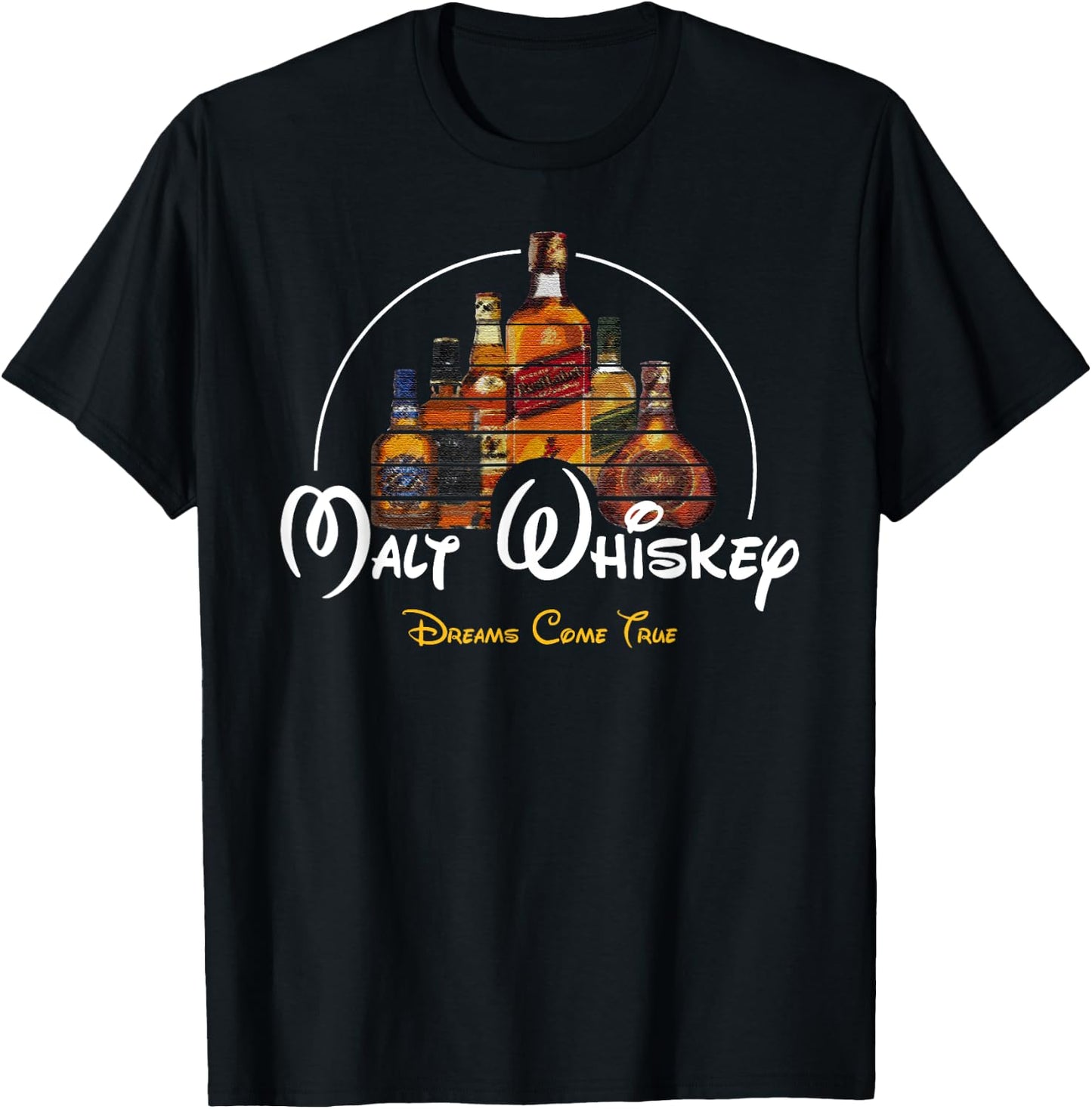 Malt Whiskey Shirt, Dreams Come True Funshirt Parody T-Shirt - T-Shirt | Black