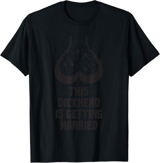 This Dickhead is getting Married funny Bachelor Groom Party T-Shirt - T-Shirt | Black