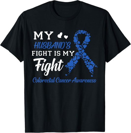 My Husband's Fight Is My Fight Colorectal Cancer Awareness T-Shirt - T-Shirt | Black