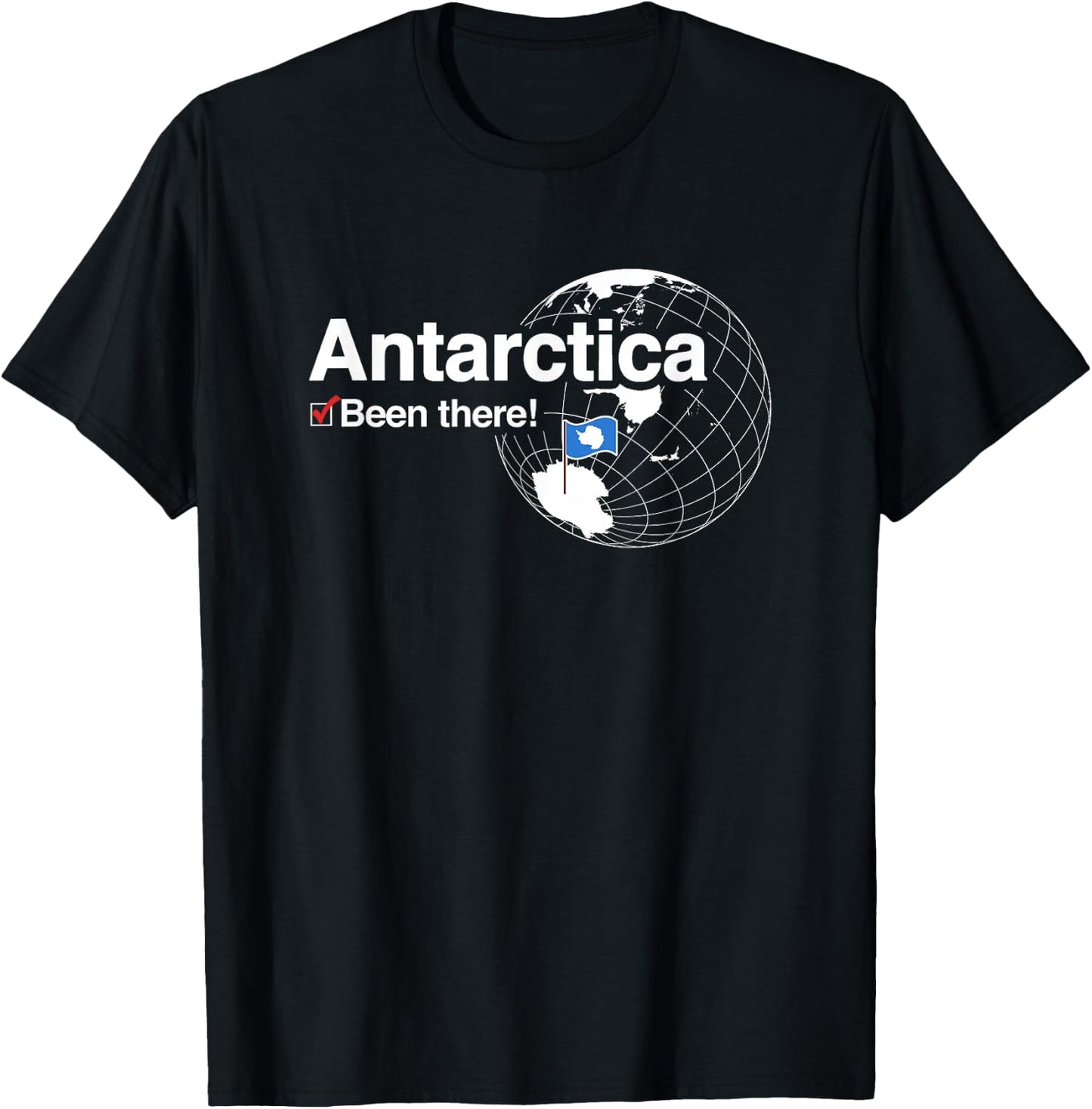 I've Been There Flag of Antarctica T-Shirt - T-Shirt | Black