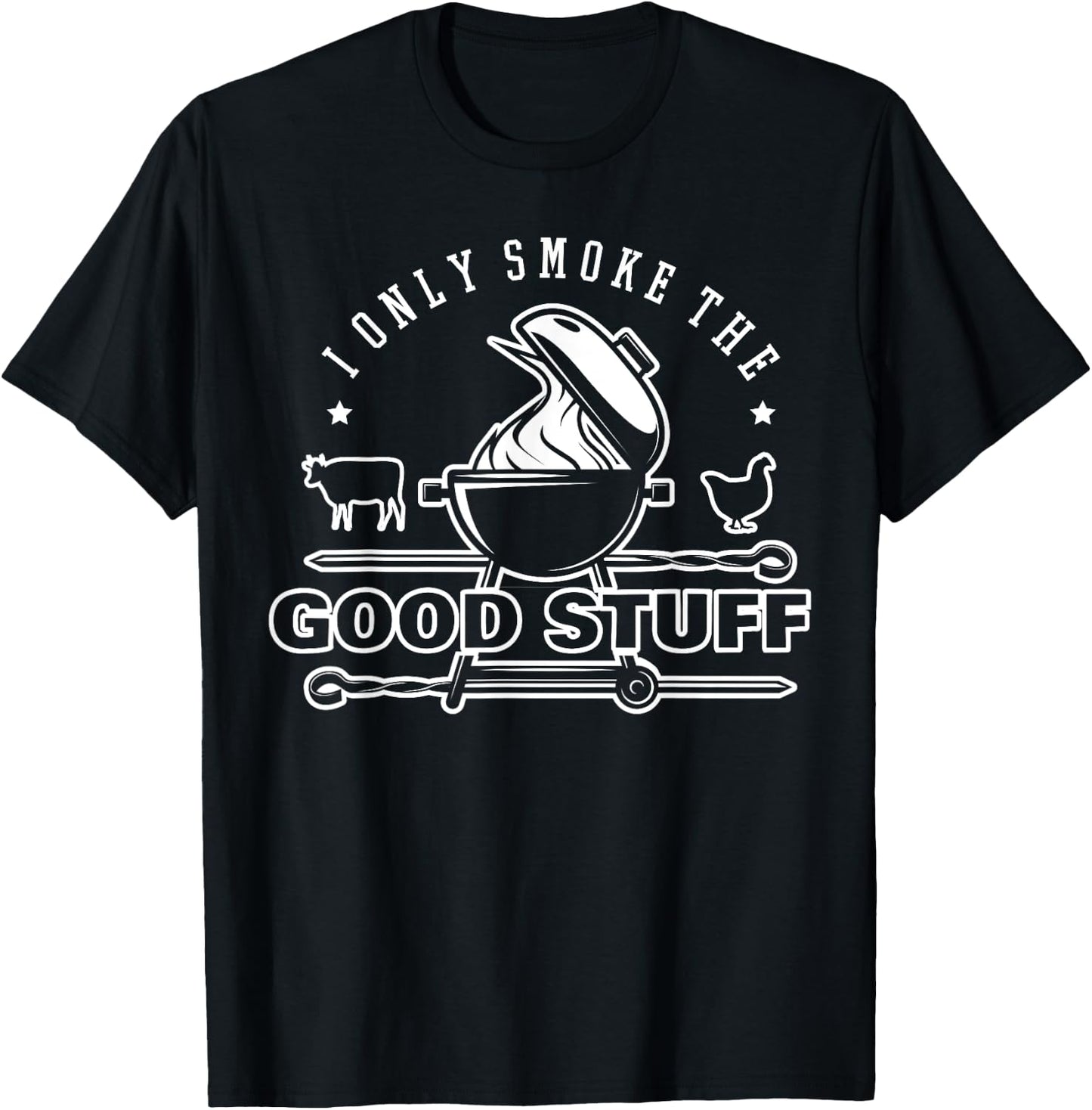 I Only Smoke The Good Stuff Shirt BBQ & Meat Grilling Lovers T-Shirt - T-Shirt | Black