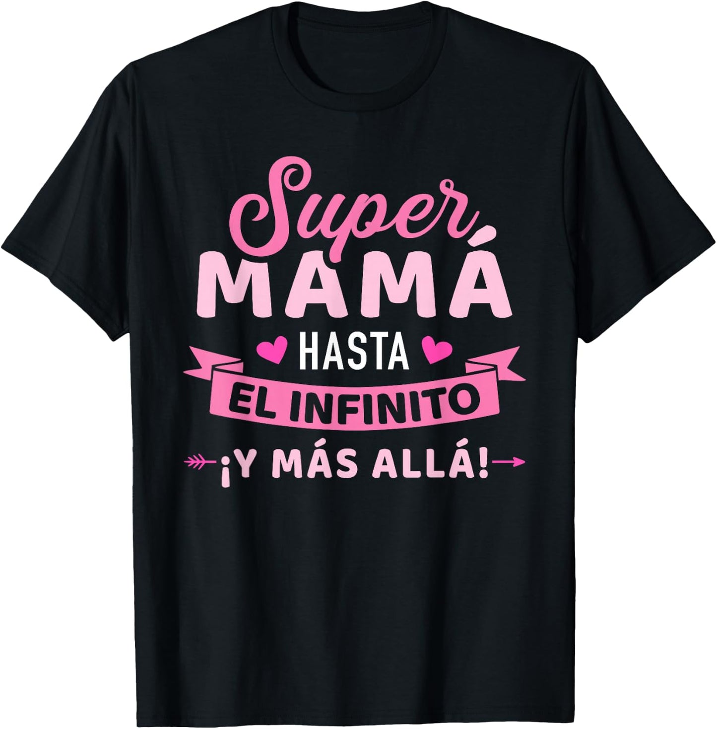 Super Mamá hasta el infinito ¡y más allá! día de la madre T-Shirt - T-Shirt | Black