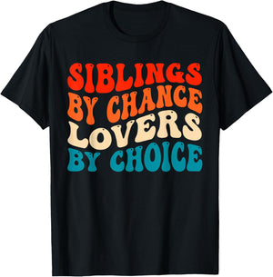 Funny Siblings By Chance Lovers By Choice T-Shirt - T-Shirt | Black