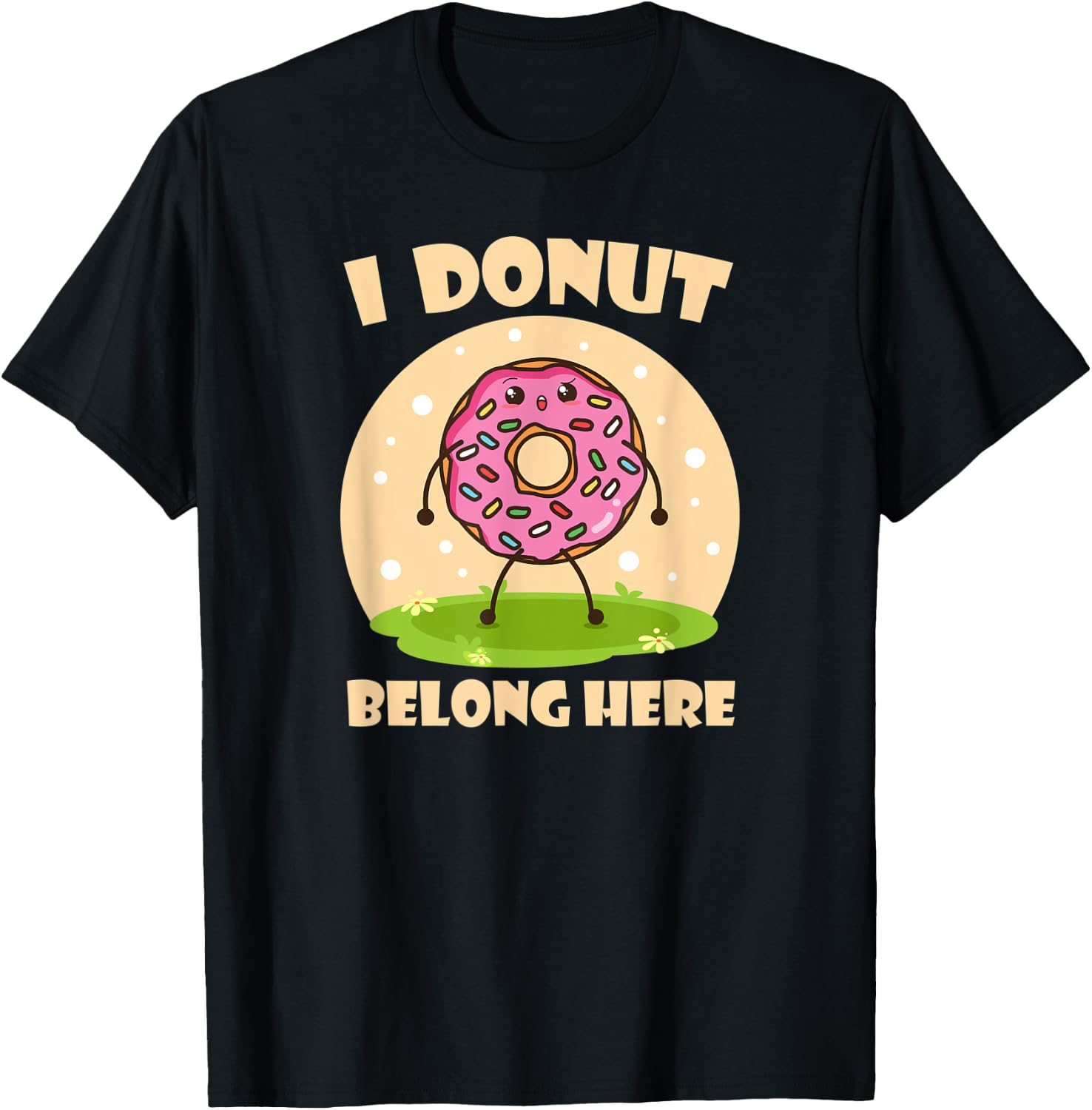 I Donut Belong Here Funny Donuts Lovers Bakers and Chefs T-Shirt - T-Shirt | Black