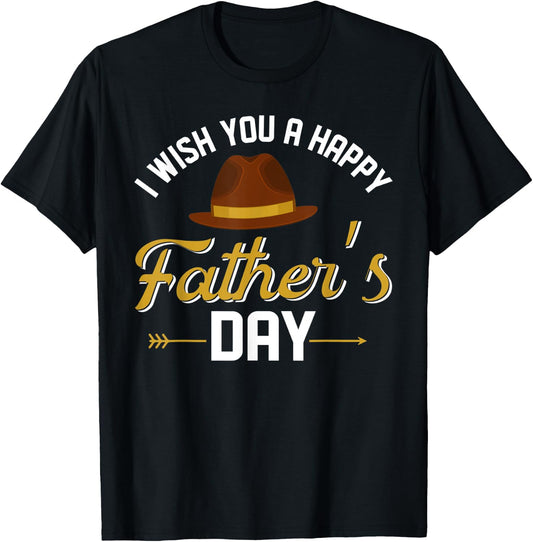 I Wish You A Happy Father's Day Funny Father Gift T-Shirt - T-Shirt | Black