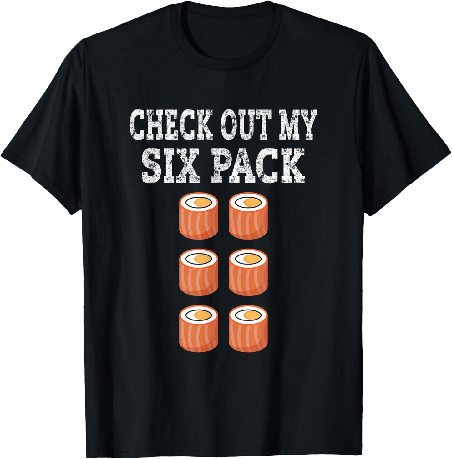 Check Out My Six Pack Sushi Abs Funny Gym T-Shirt - T-Shirt | Black