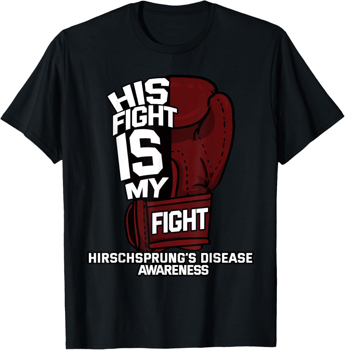 His Fight Is My Fight Hirschsprung's Disease HD HSCR Gift T-Shirt - T-Shirt | Black