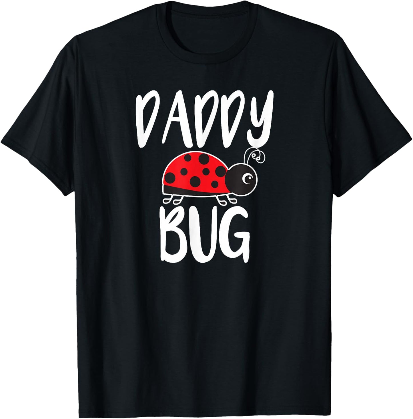 Daddy Bug Funny Ladybug for Daddy T-Shirt - T-Shirt | Black