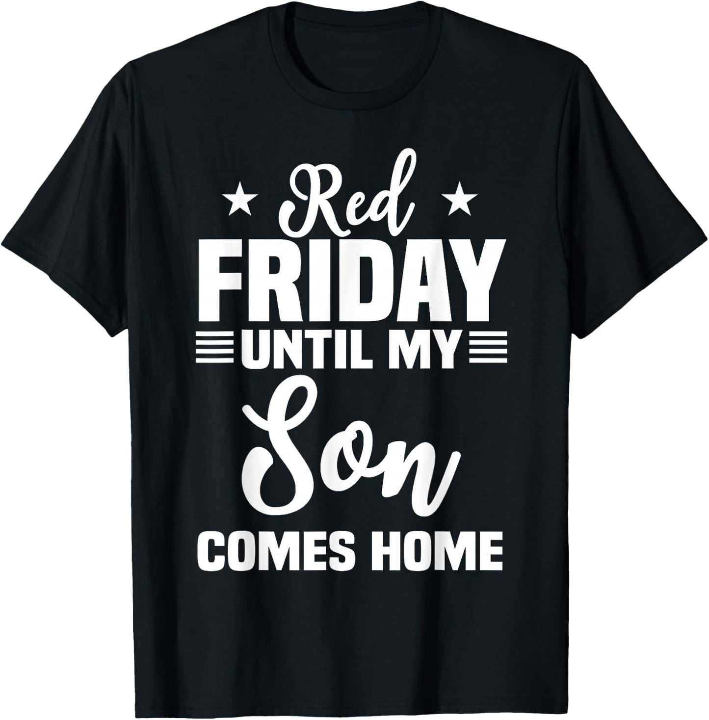 Red Friday Until My Son Comes Home Military Deployed T-Shirt - T-Shirt | Black