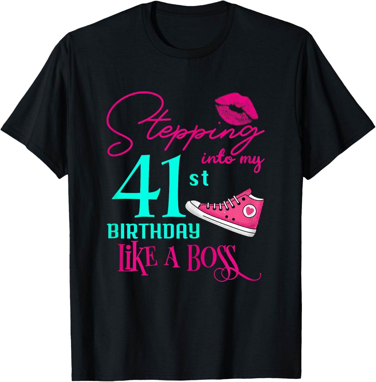 41st Birthday Like A Boss Funny Step Pink 41 Bday Women Gift T-Shirt - T-Shirt | Black