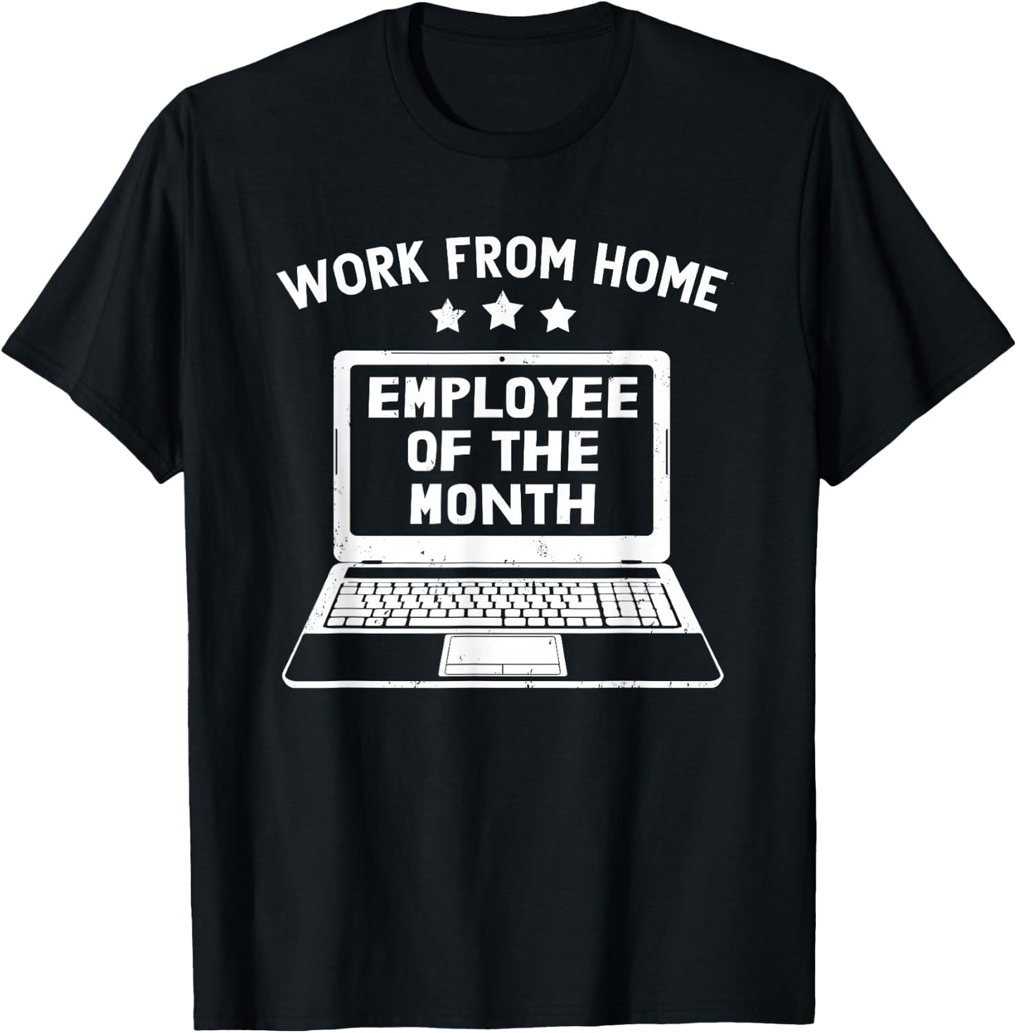 Work from Home Employee of The Month T-Shirt - T-Shirt | Black
