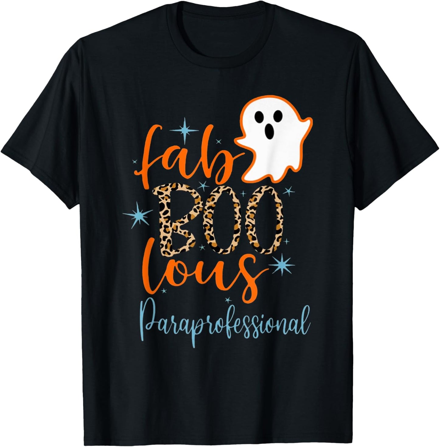 Faboolous Paraprofessional Boo Ghost Teaching Halloween T-Shirt - T-Shirt | Black
