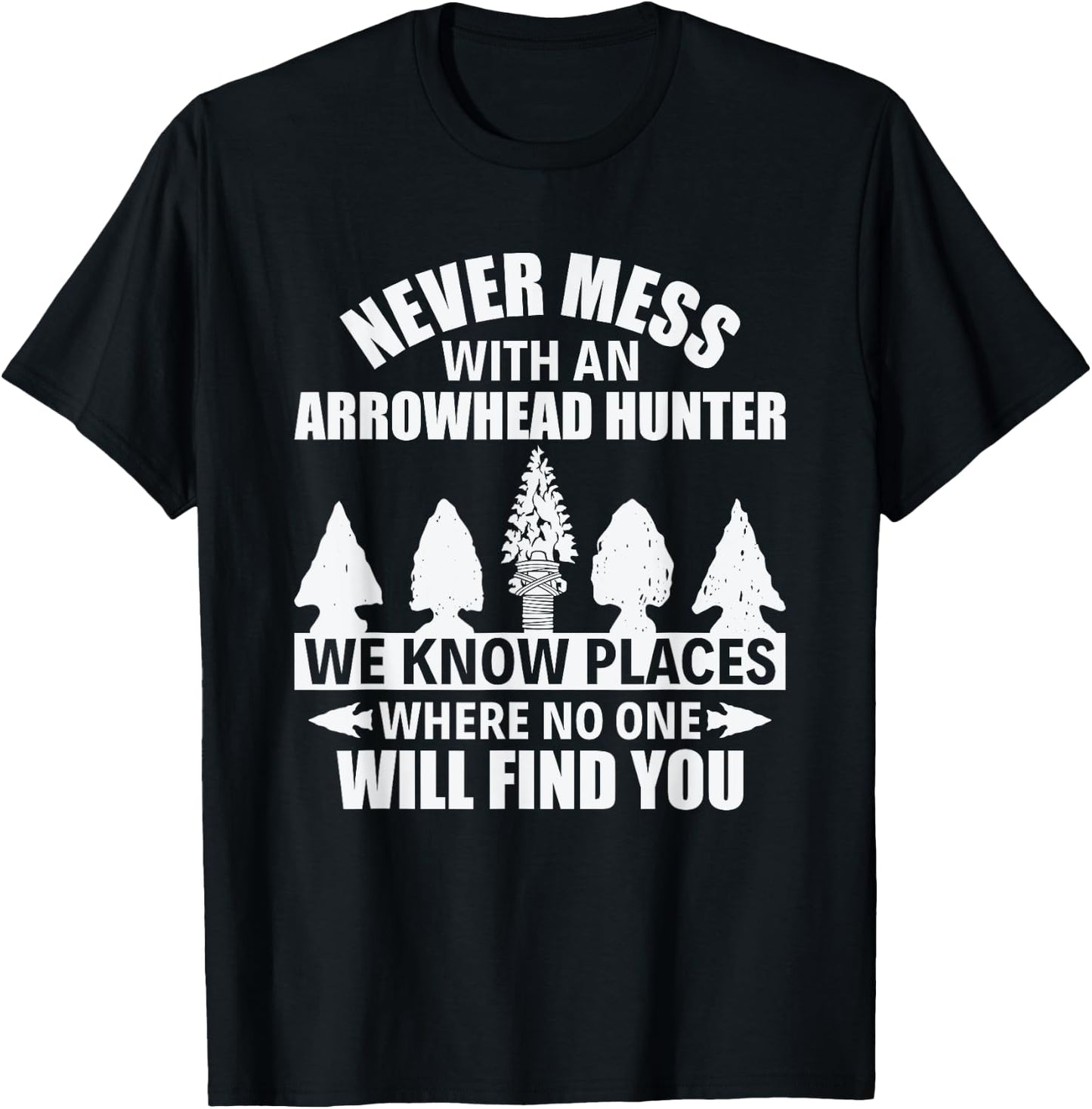 Funny Never Mess With An Arrowhead Hunter Arrowhead Hunting T-Shirt - T-Shirt | Black