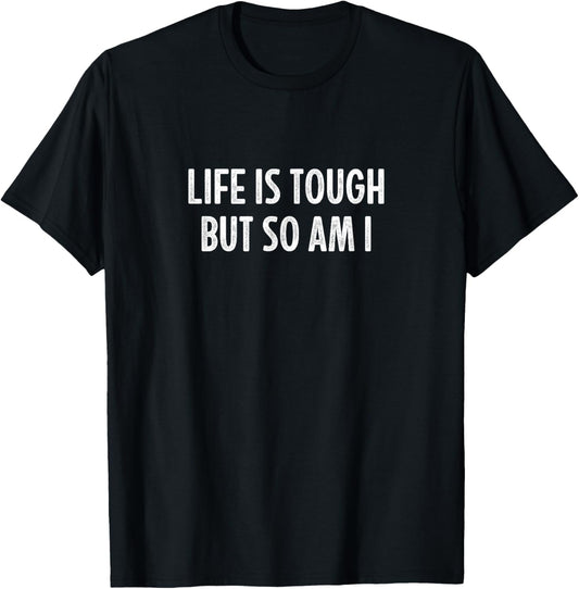 Life Is Tough - But So Am I - Vintage Style T-Shirt - T-Shirt | Black