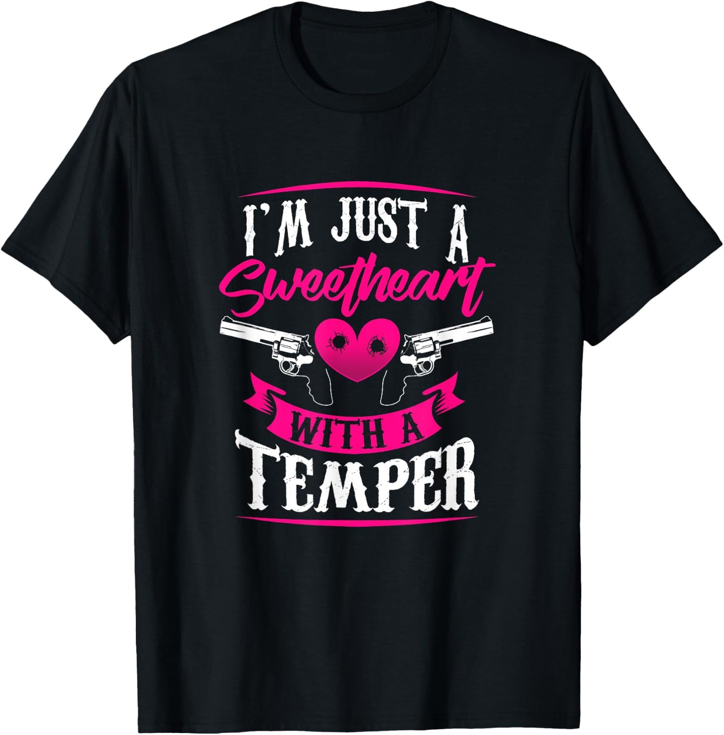I'm Just A Sweetheart With A Temper T-Shirt - T-Shirt | Black