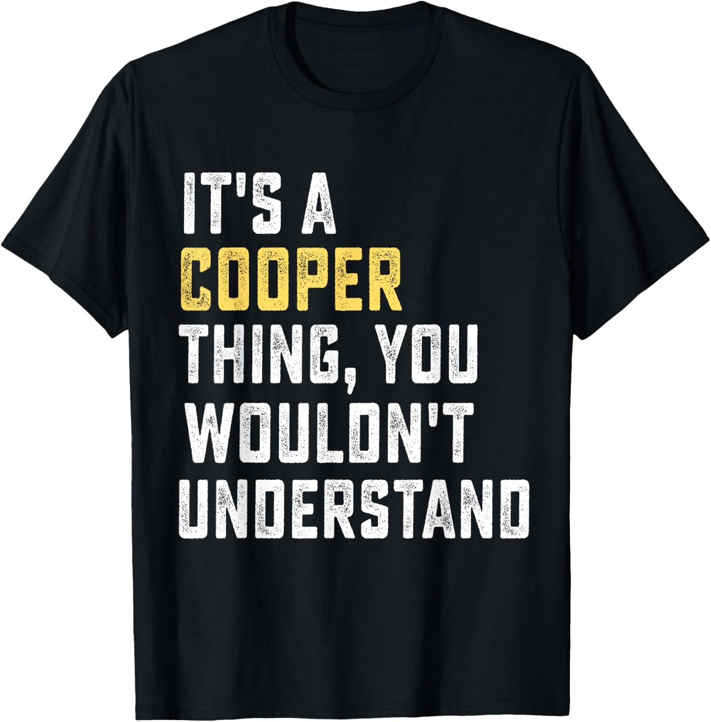 It's a Cooper Thing, You Wouldn't Understand Personalized Fa T-Shirt - T-Shirt | Black