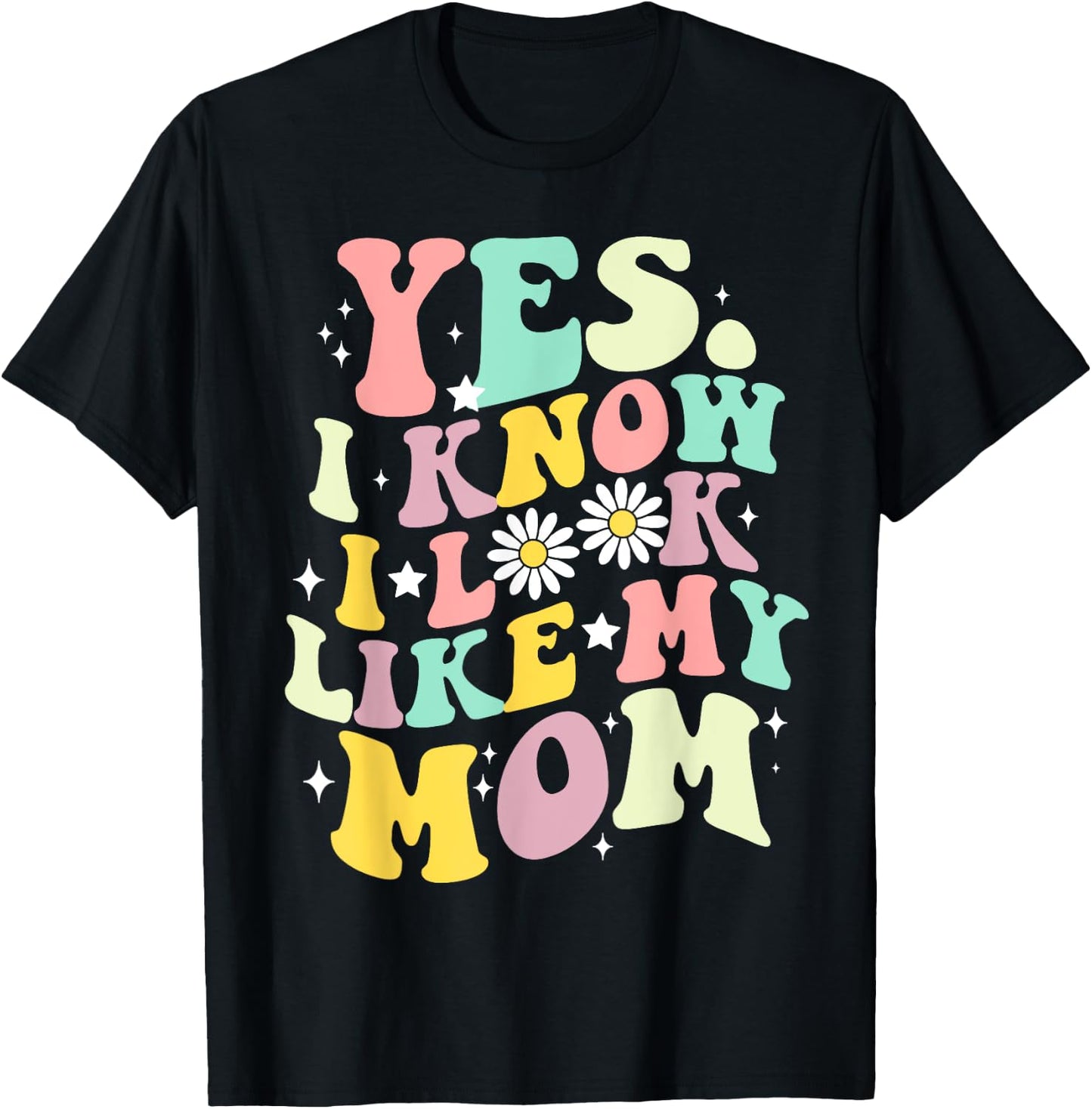 Groovy Yes I Know I Look Like My Mom Funny Daughter Toddler T-Shirt - T-Shirt | Black