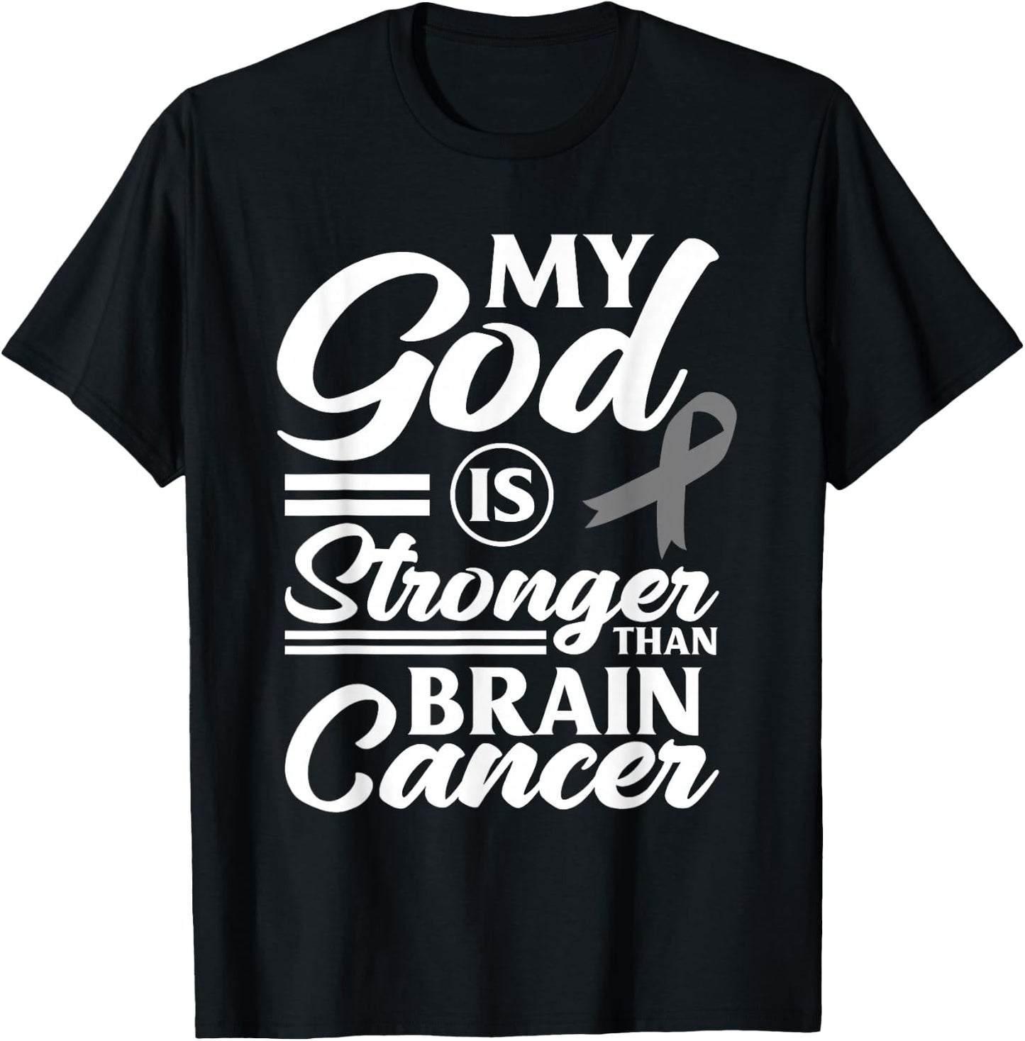 My God Is Stronger Than Brain Cancer Brain Tumor Warrior T-Shirt - T-Shirt | Black