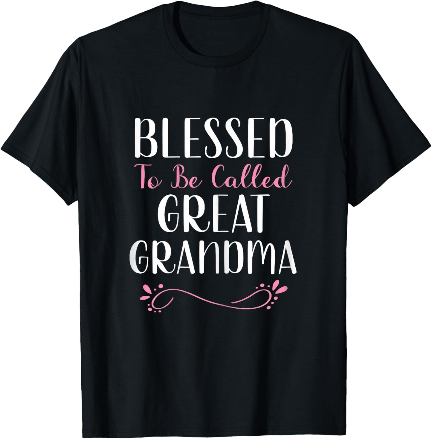 Blessed To Be Called Great Grandma Grandma Cute Cool T-Shirt - T-Shirt | Black