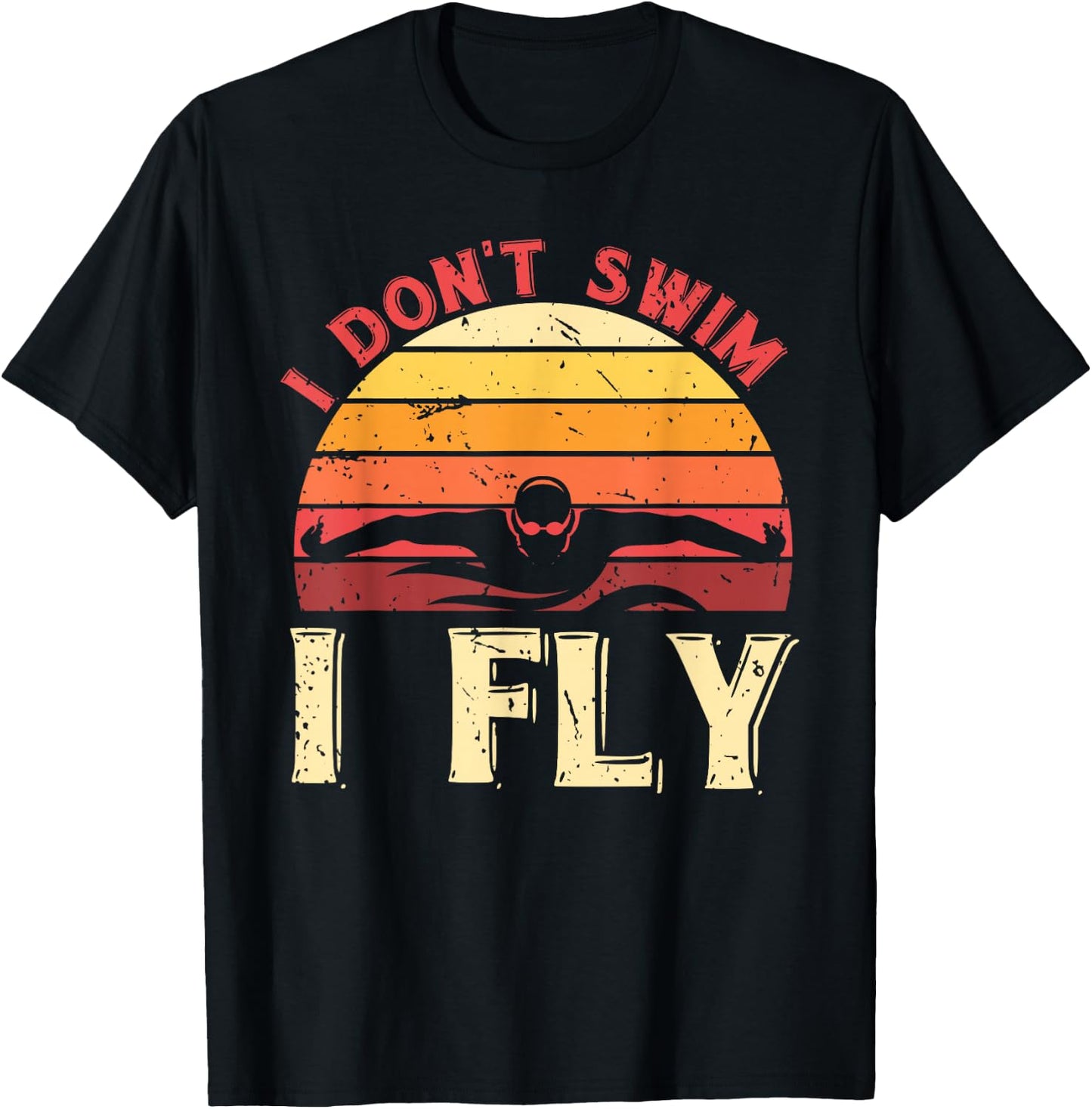 I Dont Swim I Fly Retro Swimmer Aquatic Sport Funny Swimming T-Shirt - T-Shirt | Black