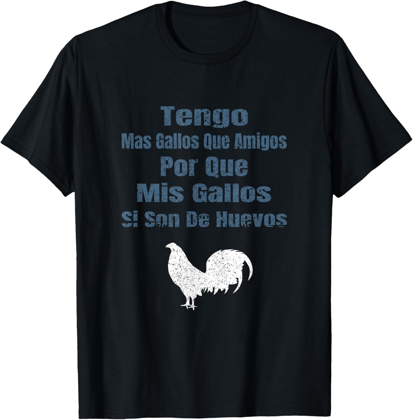 Tengo Mas Gallos Que Amigos Dicho De Gallero T-Shirt - T-Shirt | Black