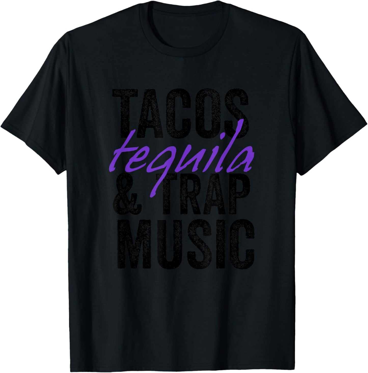 Tacos Tequila & Trap Music Funny Hiphop Lover Gift Men Women T-Shirt - T-Shirt | Black