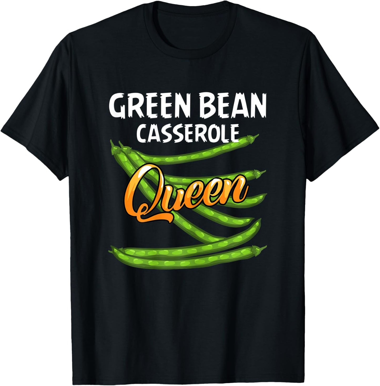 Green Bean Casserole Queen Gift String Bean T-Shirt - T-Shirt | Black