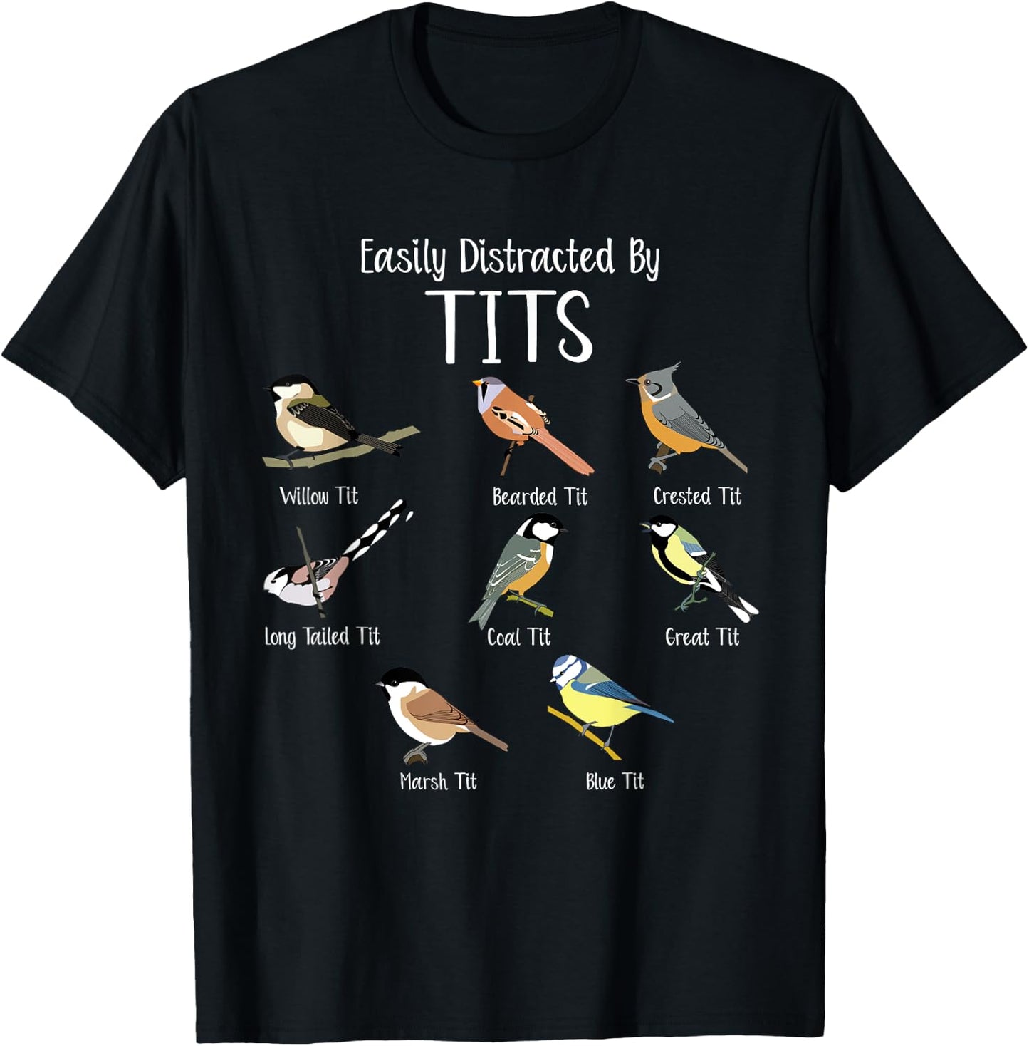 Easily Distracted by Tit Birds Pun Funny Bird Nerdy Humor T-Shirt - T-Shirt | Black