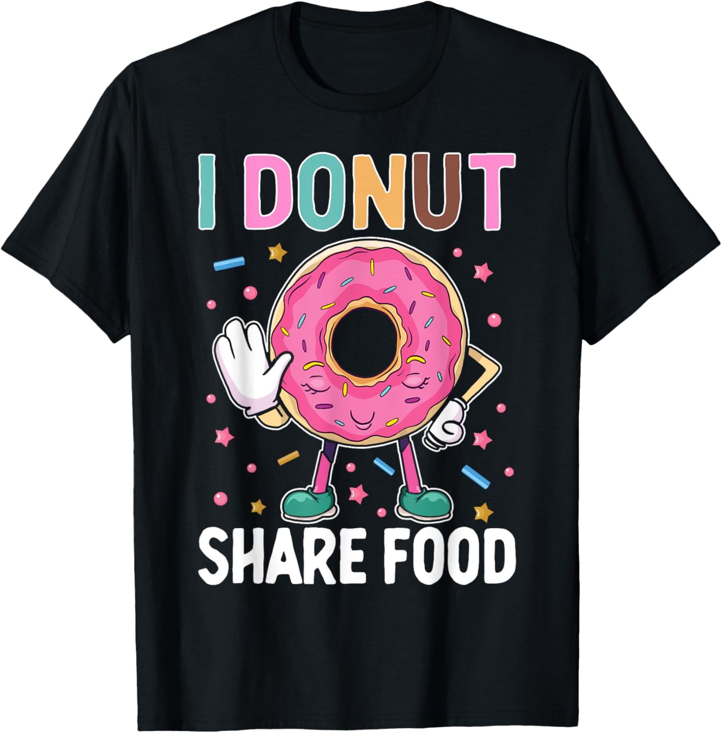I Donut Share Food T-Shirt - T-Shirt | Black
