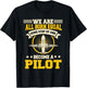 We Are All Born Equal Some Step Up And Become A Pilot T-Shirt - T-Shirt | Black