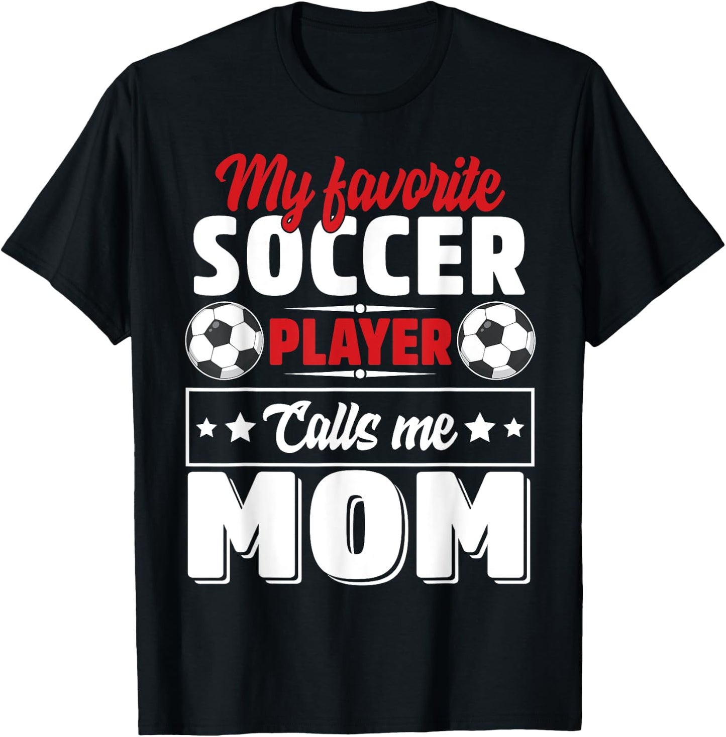 My Favorite Soccer Player Calls Me Mom Mothers Day Cute T-Shirt - T-Shirt | Black