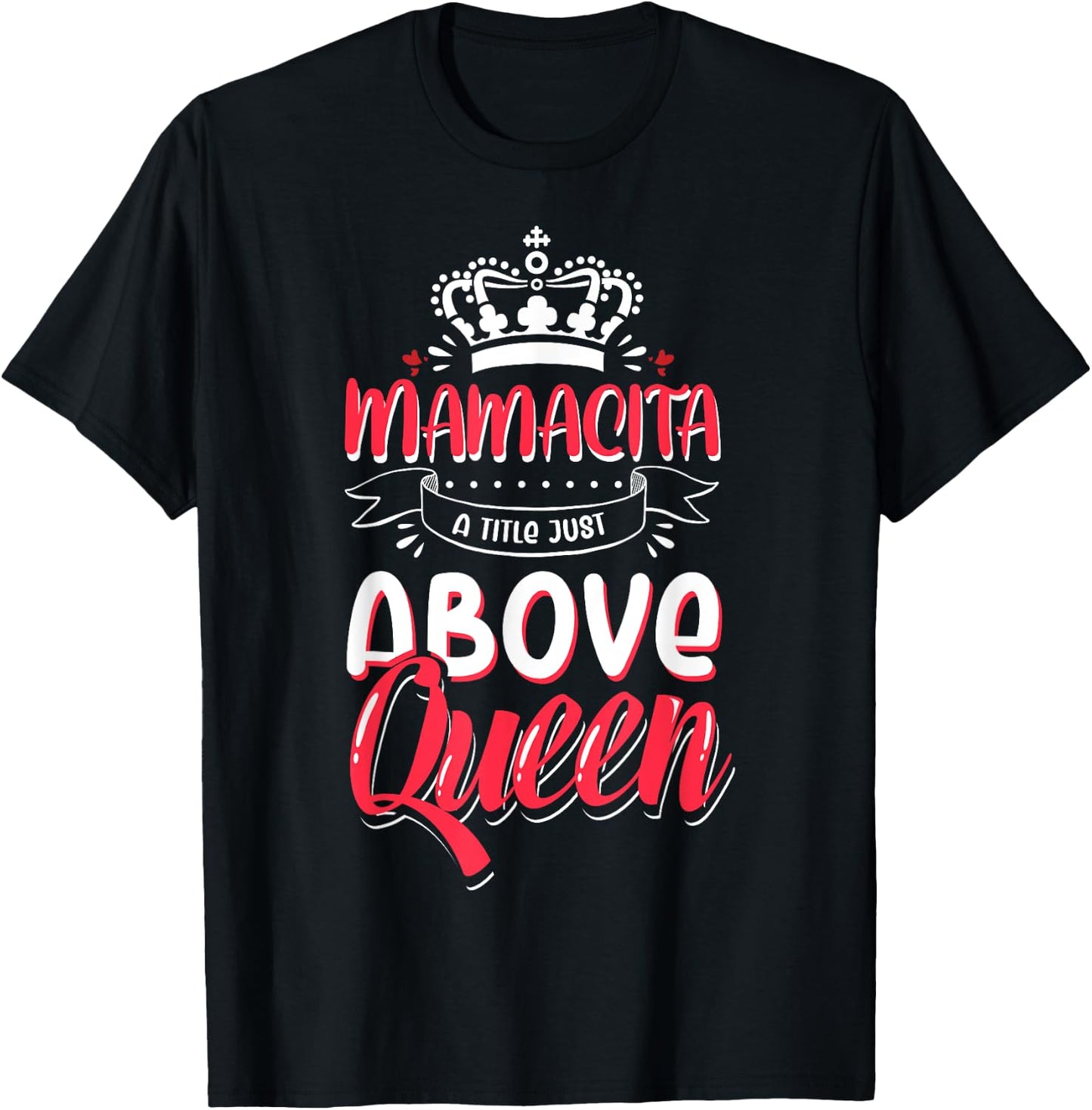 Mamacita Latina Power Above Queen T-Shirt - T-Shirt | Black