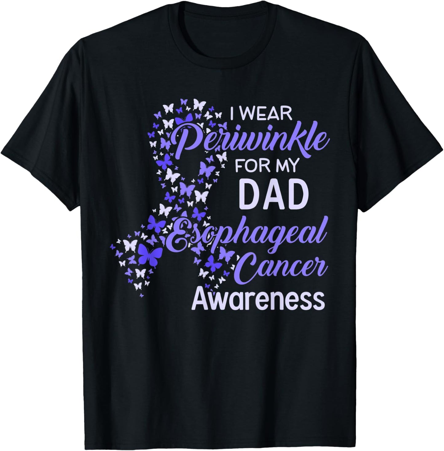 I wear Periwinkle For my Dad Esophaheal Cancer Awareness T-Shirt - T-Shirt | Black