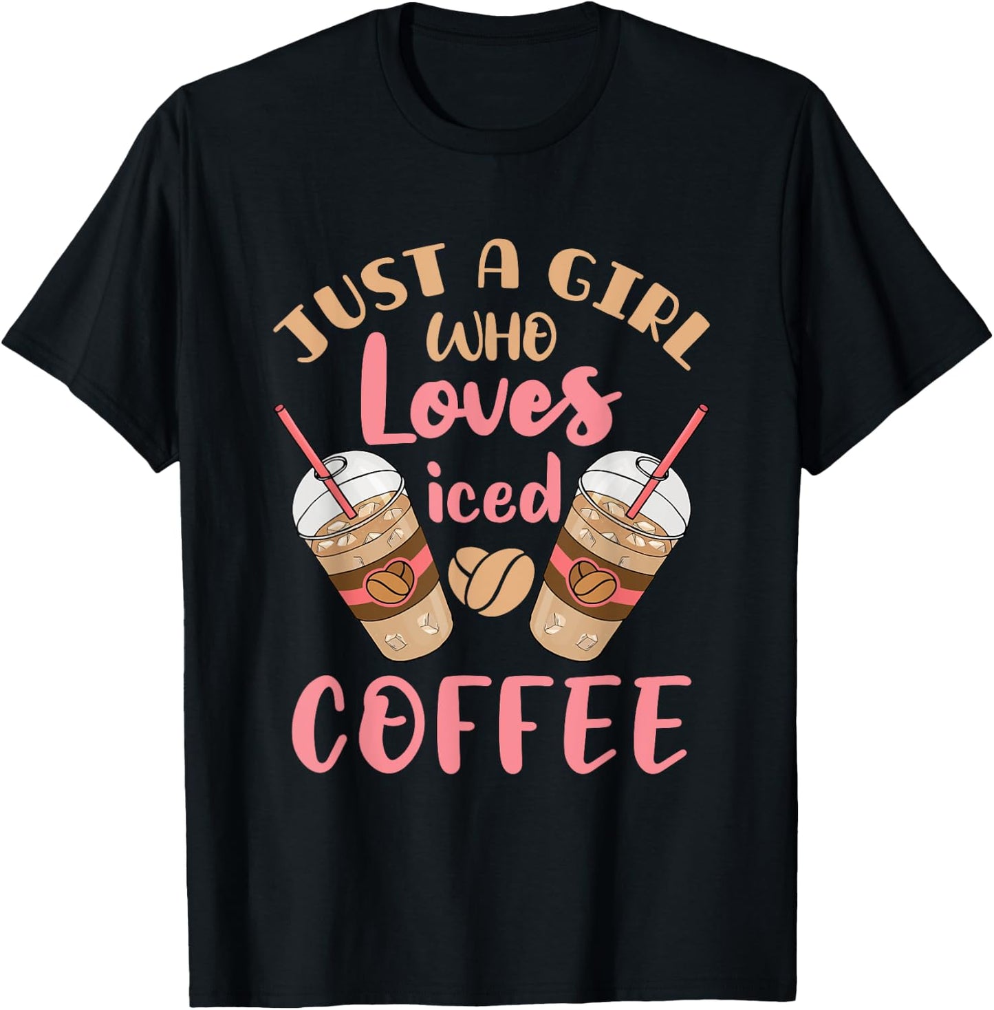 Just a Girl Who Loves Iced Coffee Cold Brew Cute Quote T-Shirt - T-Shirt | Black
