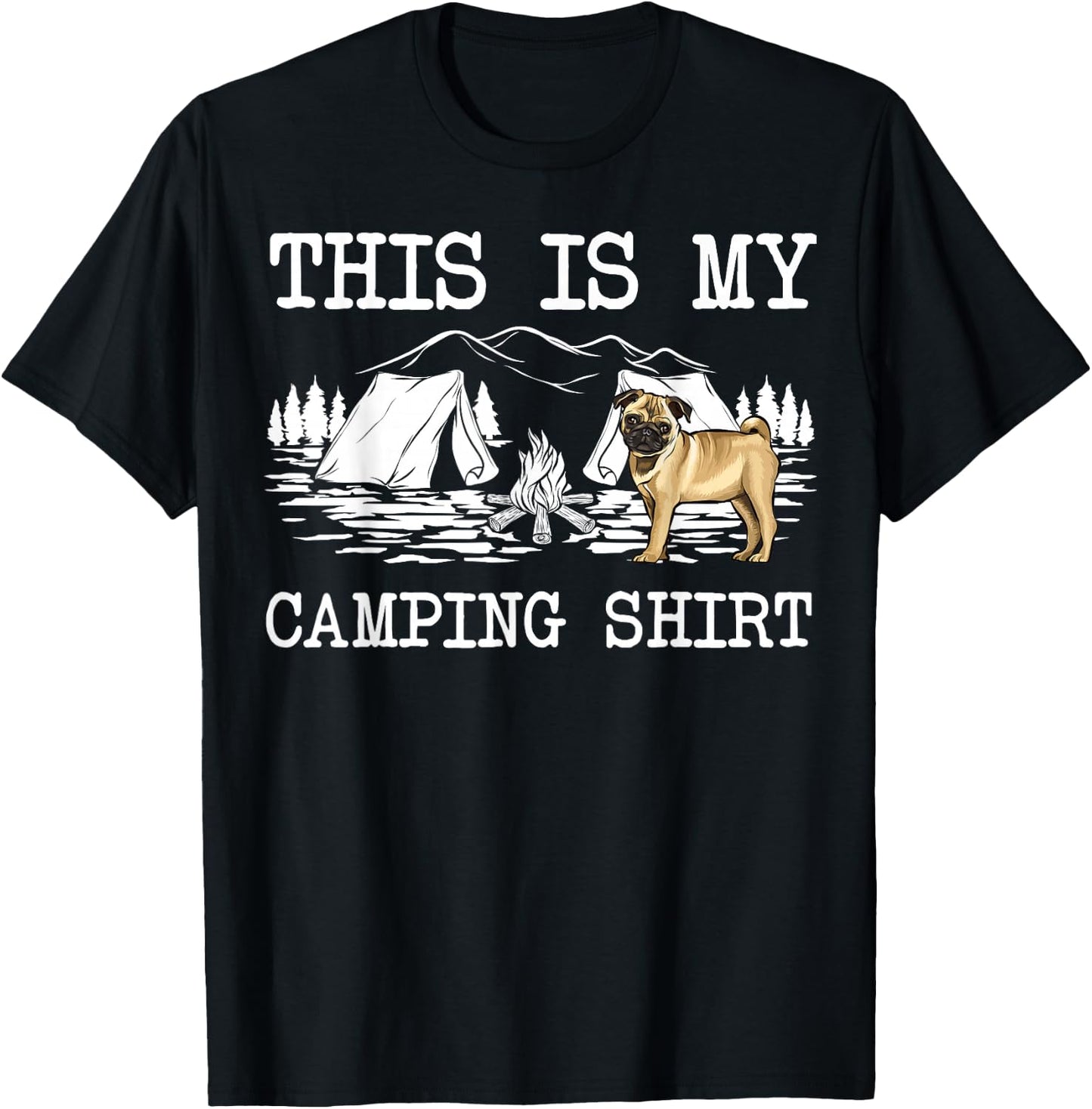 Campfire Pug Dog This Is My Camping T-Shirt - T-Shirt | Black