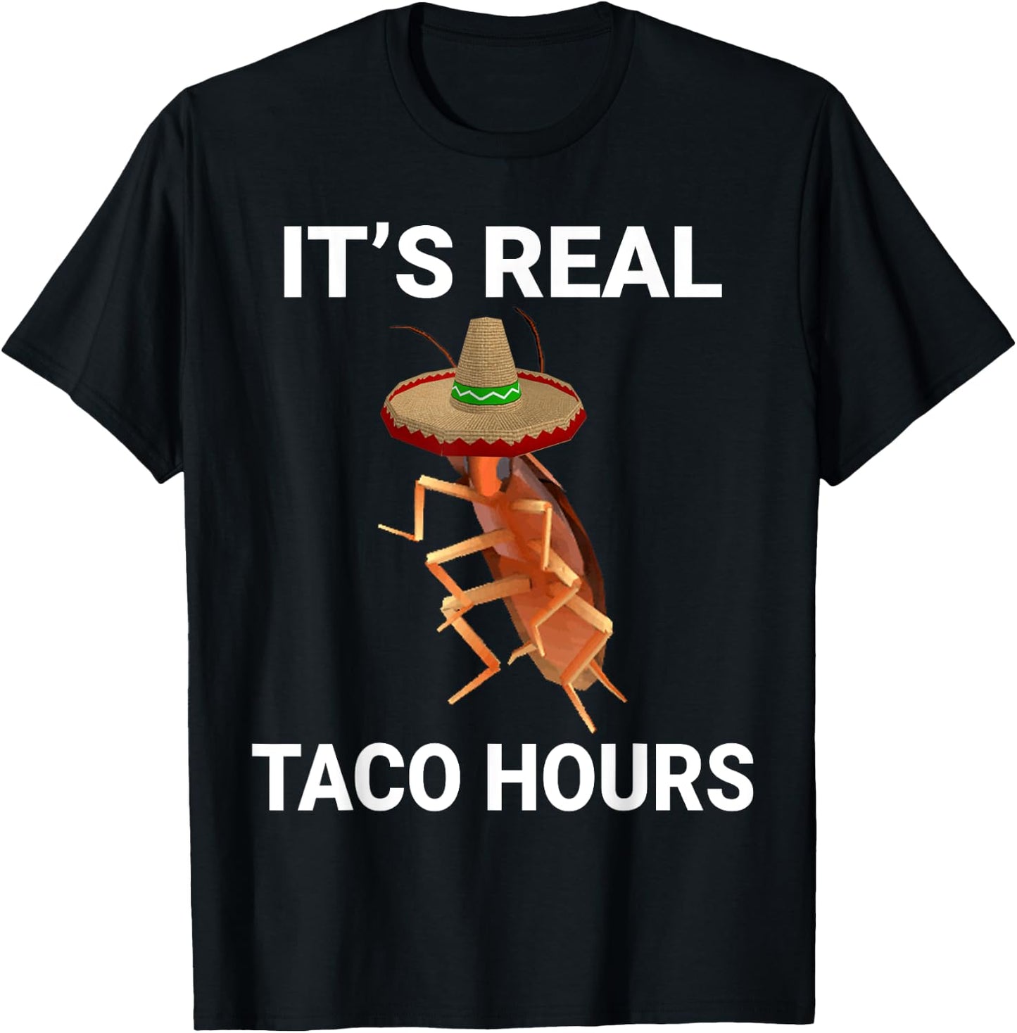 It's Real Taco Hours Funny Dancing Cockroach Dank Meme T-Shirt - T-Shirt | Black