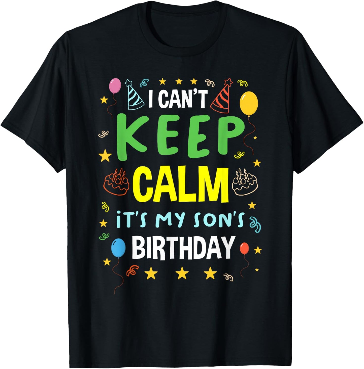I Cant Keep Calm It's My Son's Birthday Party Cake Child Kid T-Shirt - T-Shirt | Black