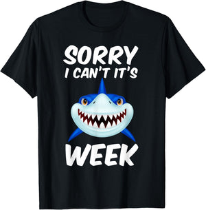 Sorry I Can't It's Week Funny Shark Gift T-Shirt - T-Shirt | Black