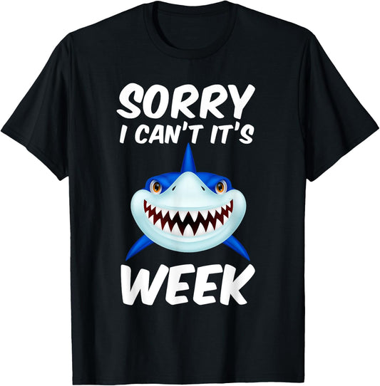 Sorry I Can't It's Week Funny Shark Gift T-Shirt - T-Shirt | Black